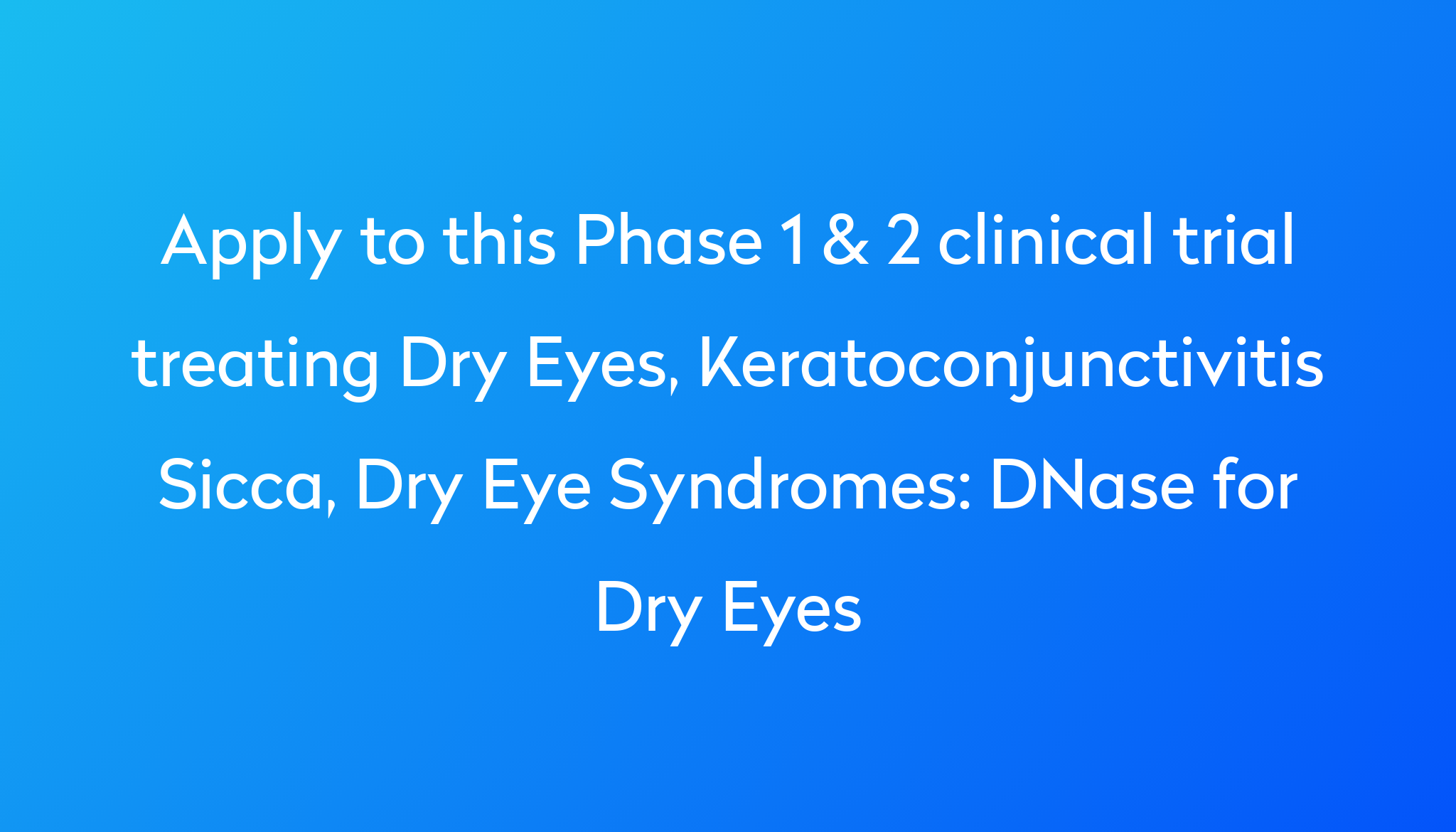 DNase for Dry Eyes Clinical Trial 2022 Power